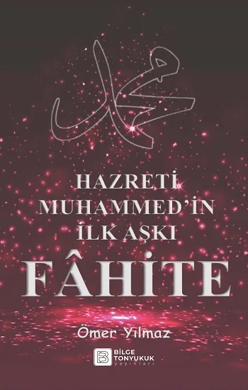 Hazreti Muhammed’in İlk Aşkı Fâhite