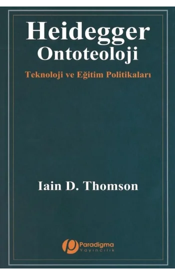 Heidegger/Ontoteoloji - Teknoloji ve Eğitim Politikaları