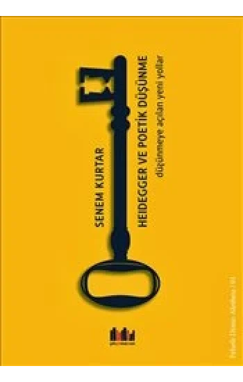 Heidegger ve Poetik Düşünme