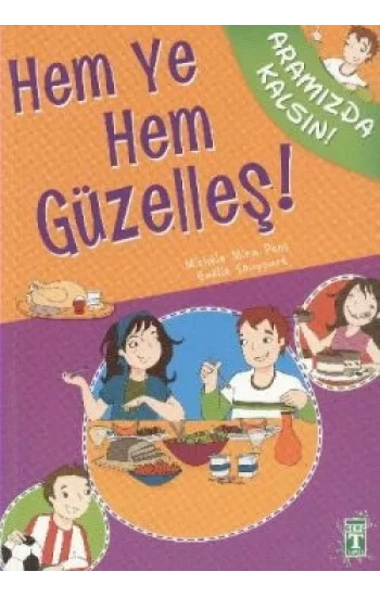 Hem Ye Hem Güzelleş!