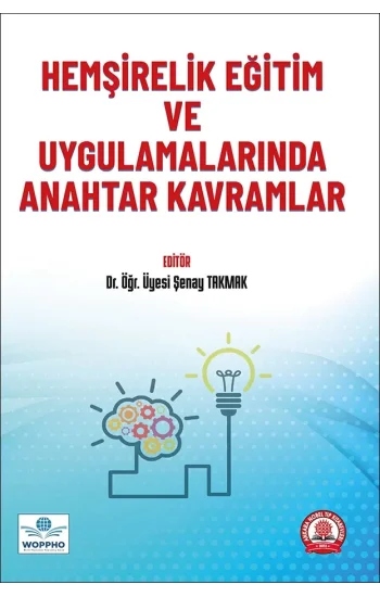 Hemşirelik Eğitim ve Uygulamalarında Anahtar Kavramlar