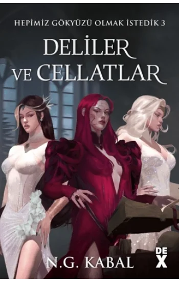 Hepimiz Gökyüzü Olmak İstedik 3 - Deliler ve Cellatlar