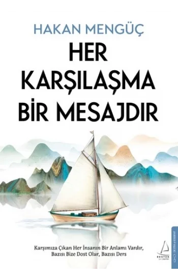 Her Karşılaşma Bir Mesajdır
