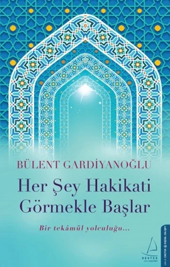 Her Şey Hakikati Görmekle Başlar