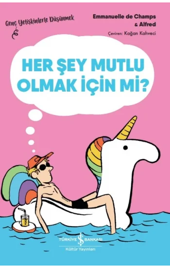 Her Şey Mutlu Olmak İçin Mi?