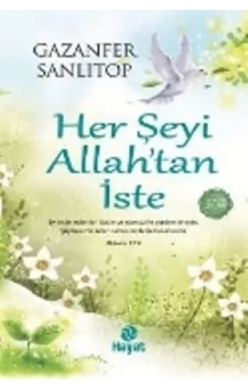 Her Şeyi Allahtan İste