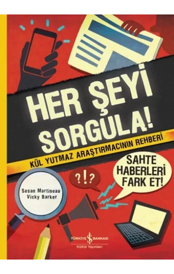 Her Şeyi Sorgula!