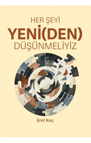 Her Şeyi Yeni(den) Düşünmeliyiz