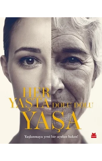 Her Yaşta Dolu Dolu Yaşa (Ciltli)
