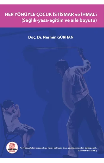 Her Yönüyle Çocuk İstismarı ve İhmali