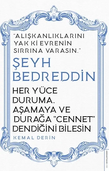 Her Yüce Duruma, Aşamaya ve Durağa Cennet Dendiğini Bilesin / Şeyh Bedreddin