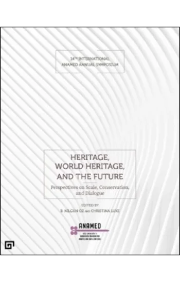 Heritage, World Heritage, And The Future  (Miras, Dünya Mirası ve Gelecek)