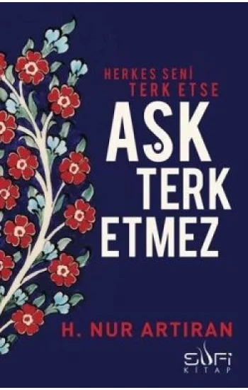 Herkes Seni Terk Etse Aşk Terk Etmez