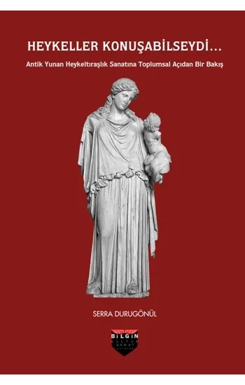 Heykeller Konuşabilseydi...