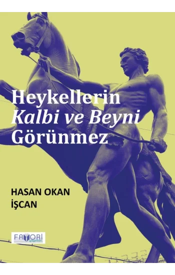 Heykellerin Kalbi ve Beyni Görünmez