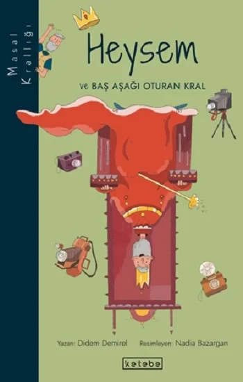 Heysem ve Baş Aşağı Oturan Kral - Masal Krallığı