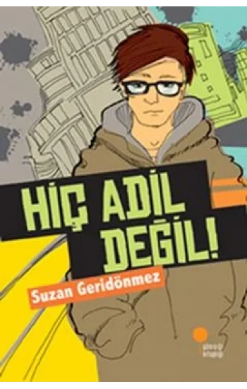 Hiç Adil Değil!