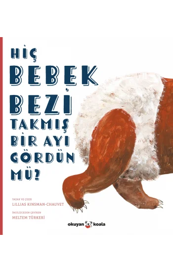 Hiç Bebek Bezi Takmış Bir Ayı Gördün mü?