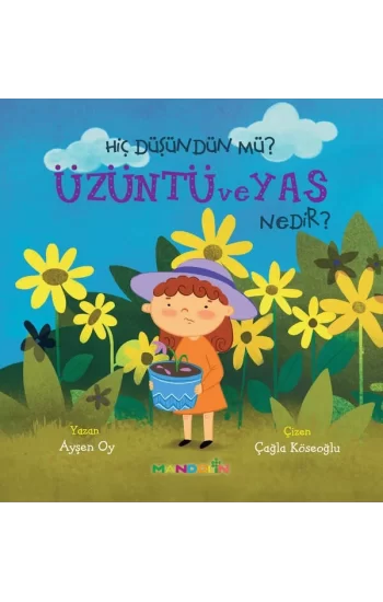 Hiç Düşündünüz Mü? Üzüntü ve Ya Nedir?