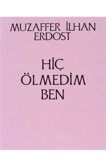 Hiç Ölmedim Ben
