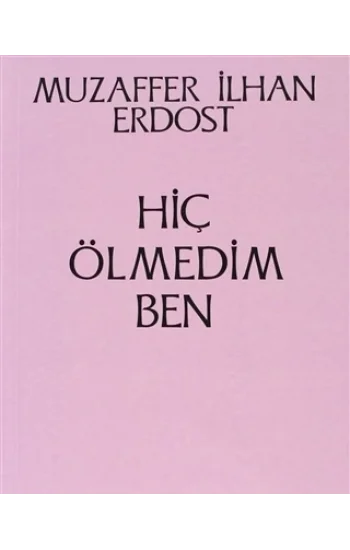 Hiç Ölmedim Ben