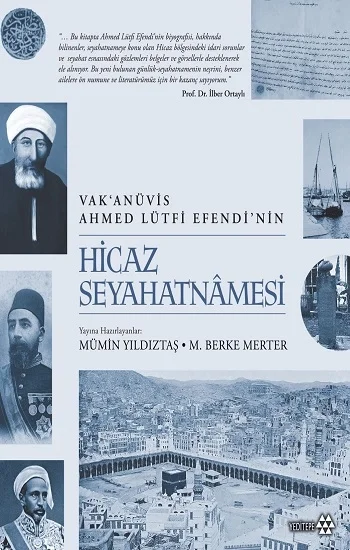 Hicaz Seyahatnamesi - Vak’anüvis Ahmed Lütfi Efendi’nin (Ciltli)