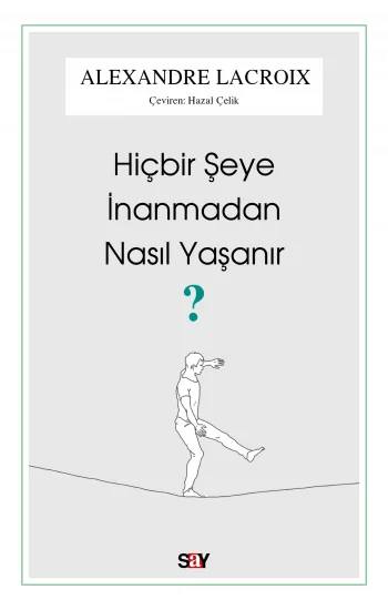 Hiçbir Şeye İnanmadan Nasıl Yaşanır