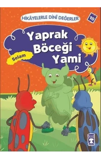Hikayelerle Dini Değerler 10 - Yaprak Böceği Yami Selam