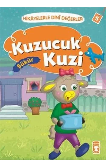 Hikayelerle Dini Değerler 5 - Kuzucuk Kuzi Şükür