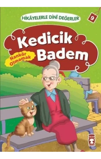 Hikayelerle Dini Değerler 9 - Kedicik Badem Nankör Olmamak