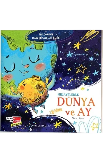 Hikayelerle Dünya ve Ay - İlk Okuma Uzay Hikayeleri Serisi