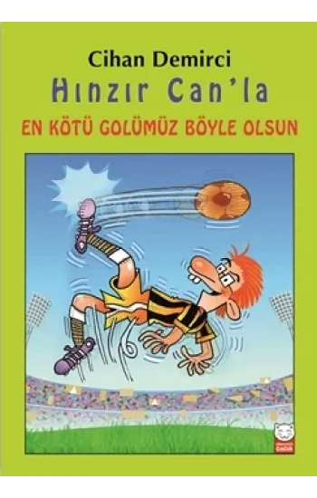 Hınzır Canla En Kötü Golümüz Böyle Olsun