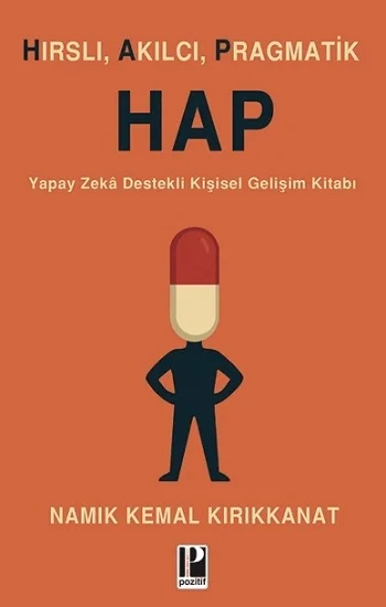 Hırslı, Akılcı, Pragmatik - Hap