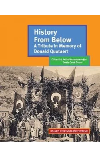 History From Below: A Tribute in Memory of Donald Quataert