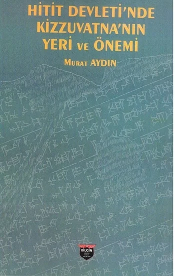 Hitit Devletinde Kizzuvatnanın Yeri ve Önemi