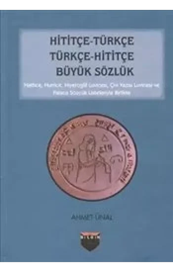 Hititçe Türkçe - Türkçe Hititçe Büyük Sözlük