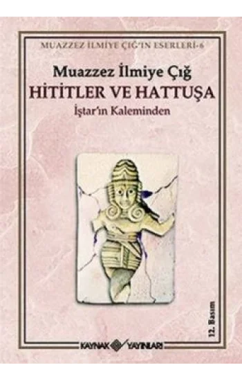 Hititler ve Hattuşa İştar’ın Kaleminden
