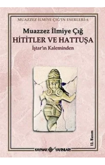 Hititler ve Hattuşa İştarın Kaleminden