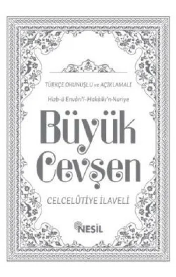 Hizb-ü Envari’l-Hakaikı’n-Nuriye Büyük Cevşen Türkçe Okunuşlu ve Açıklamalı