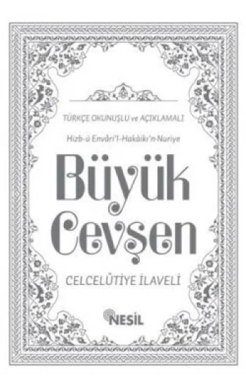 Hizb-ü Envaril-Hakaikın-Nuriye Büyük Cevşen Türkçe Okunuşlu ve Açıklamalı