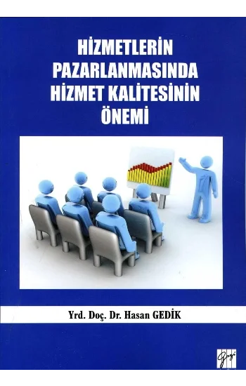 Hizmetlerin Pazarlanmasında Hizmet Kalitesinin Önemi