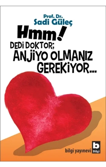 Hmm! Dedi Doktor; Anjio Olmanız Gerekiyor...