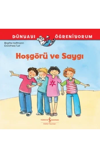 Hoşgörü ve Saygı Dünyayı Öğreniyorum