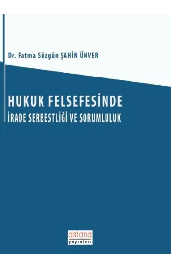 Hukuk Felsefesinde İrade Serbestliği ve Sorumluluk