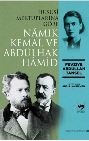 Hususi Mektuplarına Göre Nâmık Kemal ve Abdülhak Hâmid