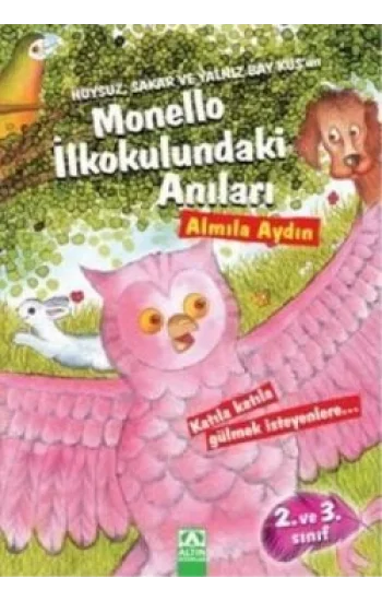 Huysuz, Sakar ve Yalnız Bay Kuşun Monello İlkokulundaki Anıları