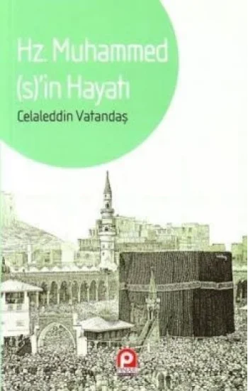Hz. Muhammed’in Hayatı