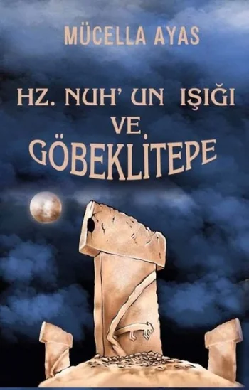 Hz. Nuhun Işığı ve Göbeklitepe