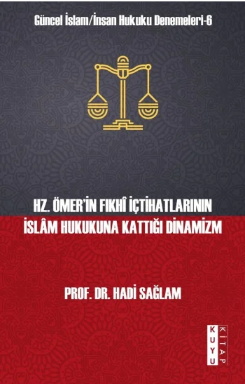 Hz. Ömerin Fıkhı İçtihatlarının İslam Hukukuna Kattığı Dinamizm