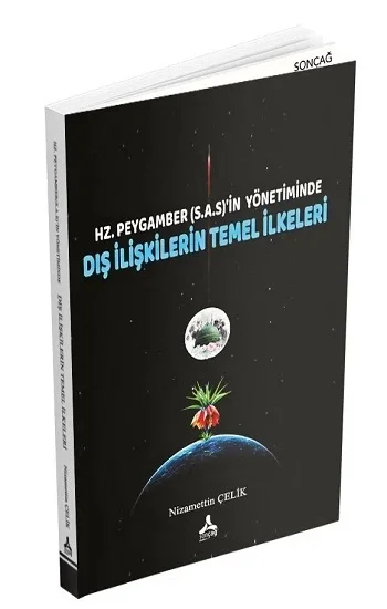 Hz. Peygamber (S.A.S)in Yönetiminde Dış İlişkilerin Temel İlkeleri